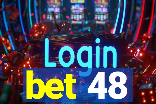 bet 48